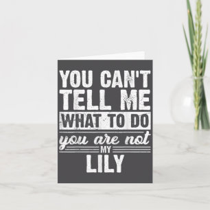 Tarjeta No Puedes Decirme Qué Hacer No Eres Mi Lily F