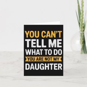 Tarjeta No Puedes Decirme Qué Hacer, No Es Mi Hija