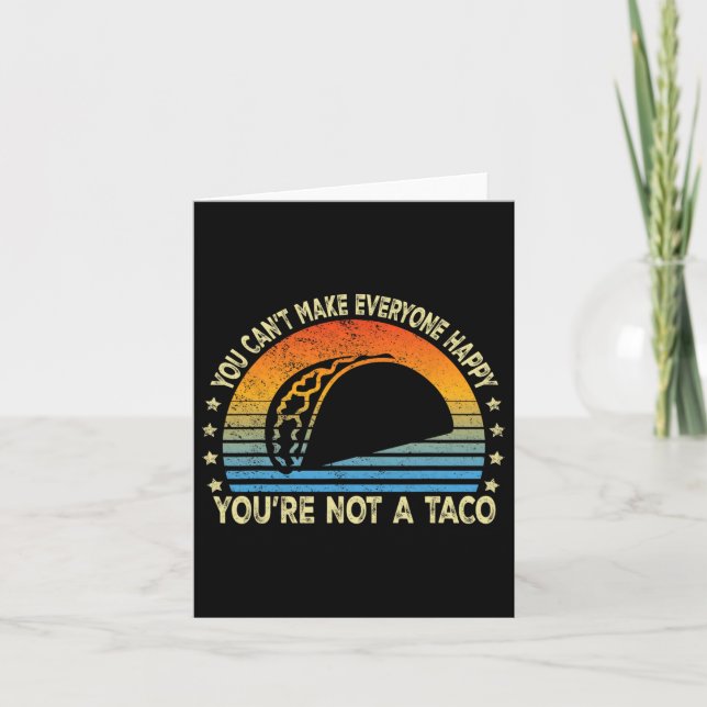 Tarjeta No puedes hacer feliz a todos, no eres un taco (Anverso)