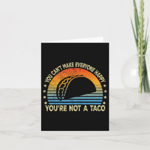 Tarjeta No Puedes Hacer Feliz a Todos No Eres Un Taco Fu