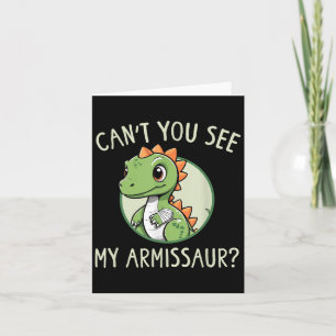 Tarjeta No puedes ver mi armissaur - Funny Cast Broken Arm