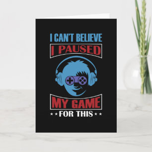 Tarjeta No puedo creer que pausé mi juego Videojuego
