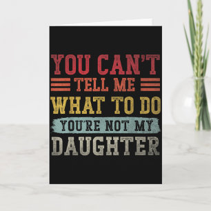 Tarjeta No puedo decirle a mi hija qué hacer para los homb