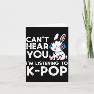 Tarjeta No puedo escuchar escuchando kpop conejo divertido