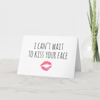 Tarjeta No puedo esperar para besar tu cara
