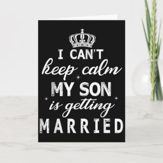Tarjeta No Puedo Mantener La Calma Mi Hijo Se Casa Feliz 