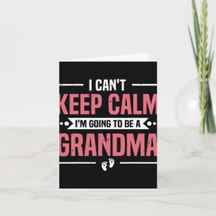 Tarjeta No Puedo Mantener La Calma Voy A Ser Abuela Ascend