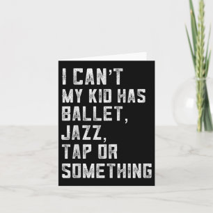 Tarjeta No puedo, mi hija tiene clase de danza zapateado j
