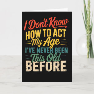 Tarjeta No sé cómo actuar según mi edad Humor retro divert