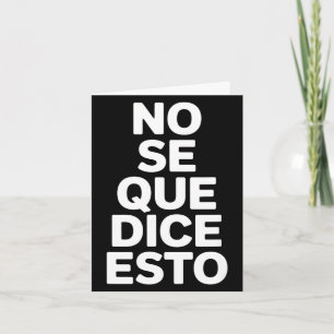 Tarjeta No sé qué dice esto dicho gracioso en español No s