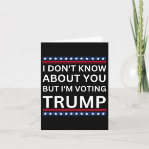 Tarjeta No sé ustedes, pero estoy votando a Trump 2024 El