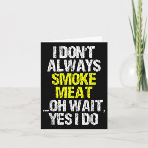Tarjeta No Siempre Fumo Carne Funny Fumador Bbq