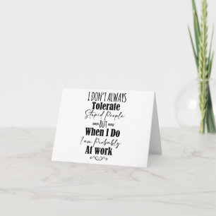 Tarjeta No siempre tolero a la gente estúpida