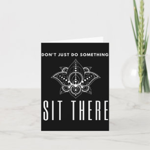 Tarjeta No solo hagas algo, siéntate ahí meditación