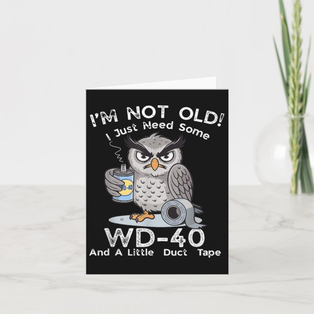 Tarjeta No Soy Viejo, Solo Necesito Algunos Wd-40 &amp; Un (Anverso)