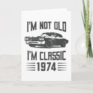 Tarjeta No soy viejo Soy Clásico 1974 Coche de cumpleaños