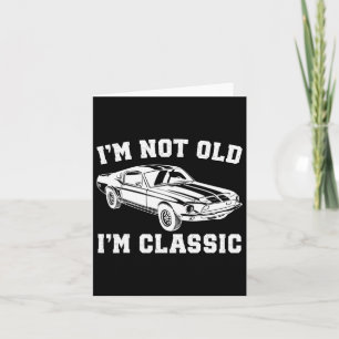Tarjeta No soy viejo soy Clic Coches antiguos divertidos P
