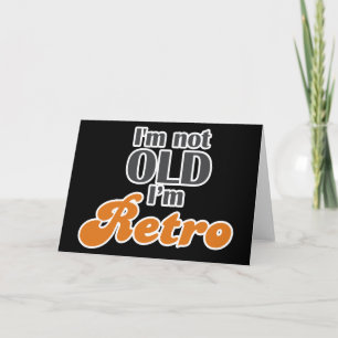 Tarjeta No soy viejo, soy divertido cumpleaños 40.50.