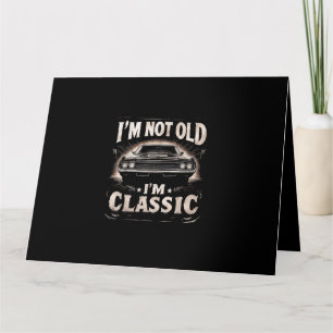 Tarjeta No soy viejo Soy el clásico Retro Vintage Funny Ca
