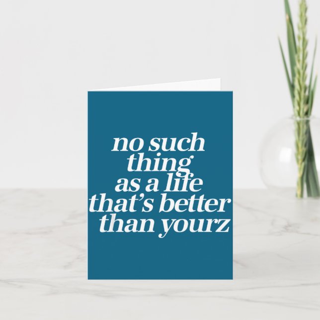 Tarjeta No Such Thing As A Life Better Than Yourz Funny Qu (Anverso)
