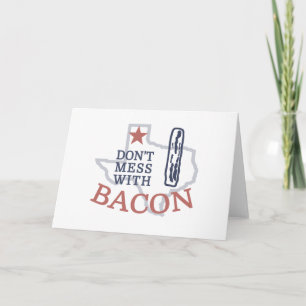 Tarjeta No te metas con Bacon en Texas