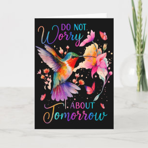 Tarjeta No te preocupes por el colibrí mariposa del mañana
