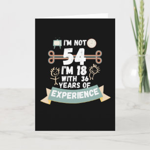 Tarjeta No tengo 54, tengo 18 con 36 de experiencia - para