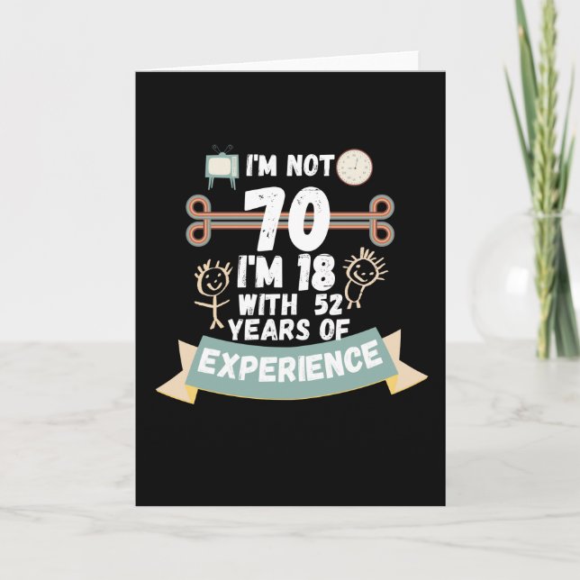 Tarjeta No tengo 70, tengo 18 años con 52 de experiencia - (Anverso)