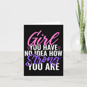 Tarjeta No Tienes Idea De Lo Fuerte Que Eres Feminis Fuert