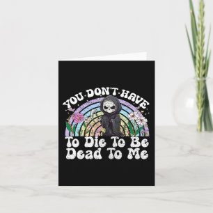 Tarjeta No tienes que morir para estar muerto para ser sar