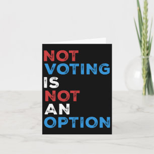 Tarjeta No Votar No Es Una Opción - Declaración Negrita -