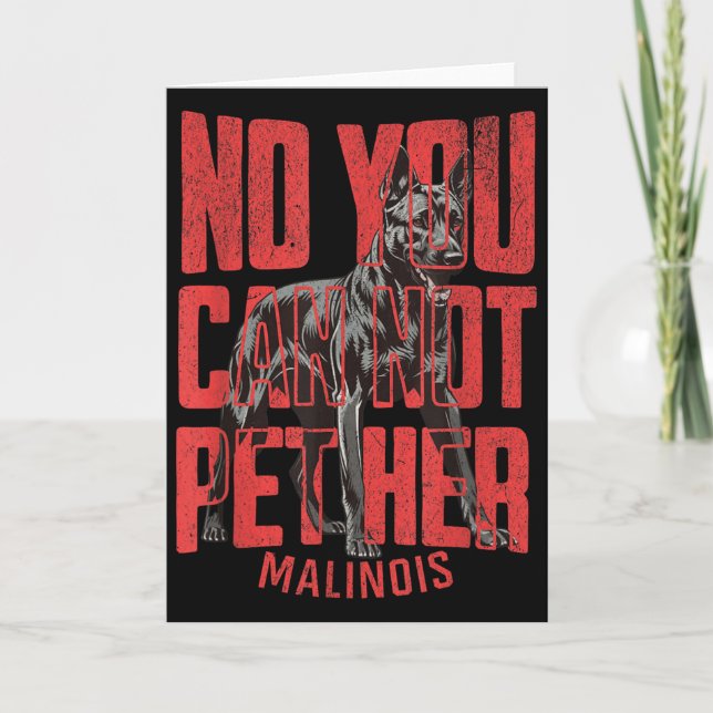 Tarjeta No You Can't Pet Her Malinois Funny K9 Military Ha (Anverso)