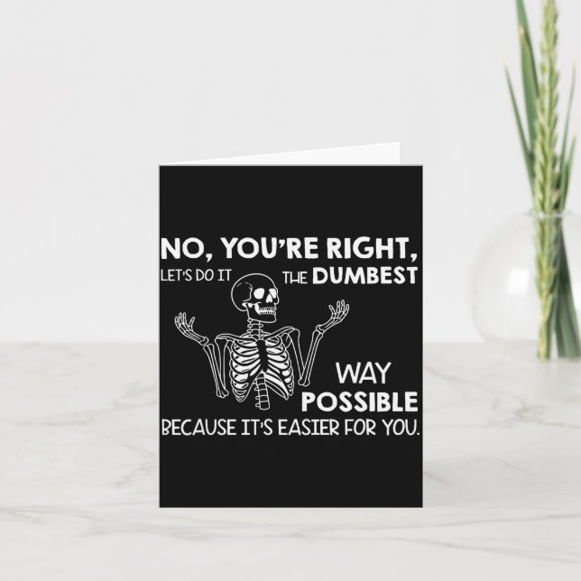 Tarjeta No You're Right Let's Do It The Dum Way Ssible  (Anverso)