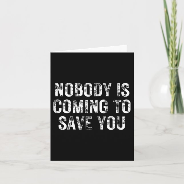 Tarjeta Nobody Is Coming To Save You Motivational Hustle G (Anverso)