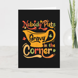Tarjeta Nobody Puts Gravy In The Corner 