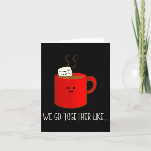 Tarjeta Nosotros vamos juntos como chocolate caliente y ma