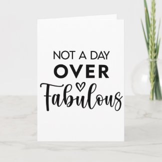 Tarjeta Not a Day Over Fabulous – Funny Birthday Quote
