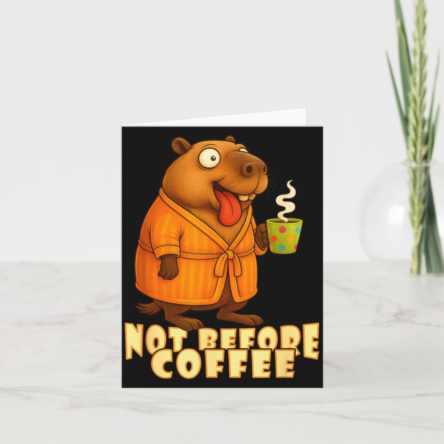 Tarjeta Not Before Coffee-tee – Funny Morning Capybara And (Anverso)