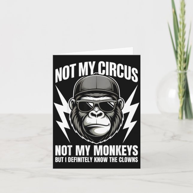 Tarjeta Not My Circus Not My Monkeys But I Definitely Know (Anverso)