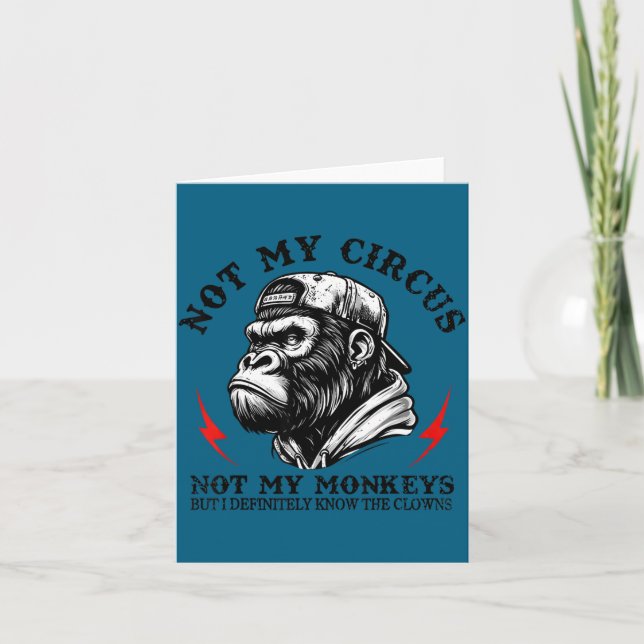 Tarjeta Not My Circus Not My Monkeys But I Know All The Cl (Anverso)