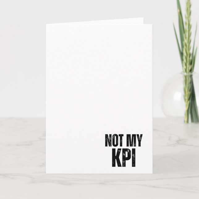 Tarjeta Not My KPI Sarcastic Corporate Greeting Card (Anverso)
