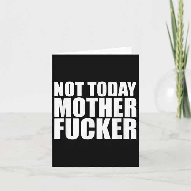Tarjeta Not Today Mother Forer - Werful Motivational State (Anverso)
