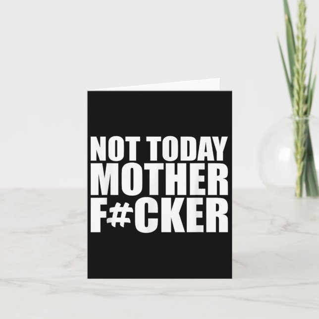 Tarjeta Not Today Mother Forer - Werful Motivational State (Anverso)