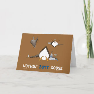 Tarjeta Nothin' Butt Goose