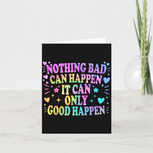 Tarjeta Nothing Bad Can Happen It Can Only Good Happen Hop (Anverso)