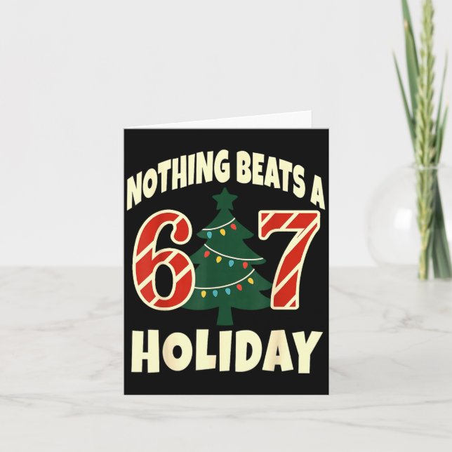 Tarjeta Nothing Beats A 6 7 Holiday 67 Ugly Christmas Funn (Anverso)