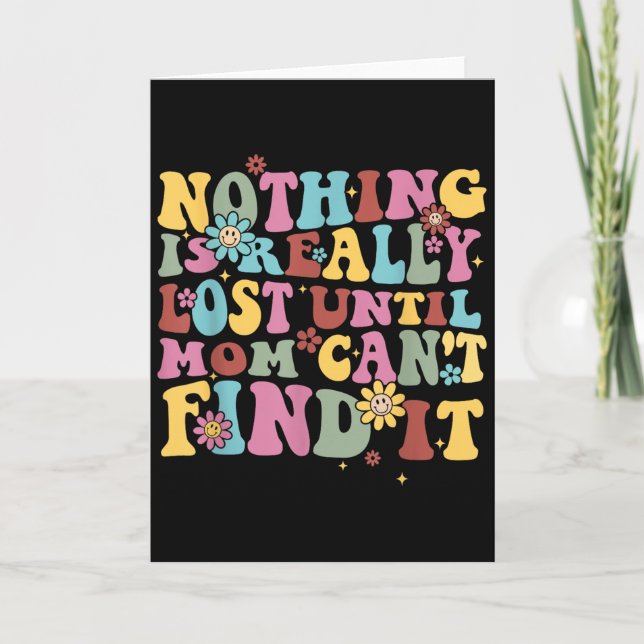 Tarjeta Nothing Is Really Lost Until Mom Can't Find It Quo (Anverso)