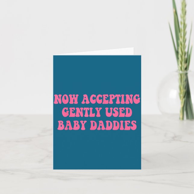 Tarjeta Now Accepting Gently Used Baby Daddies Funny Quote (Anverso)