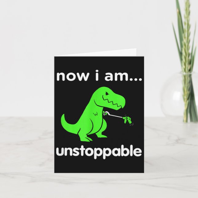 Tarjeta Now I Am Unstoppable T-rex Funny Grabber Dinosaur  (Anverso)