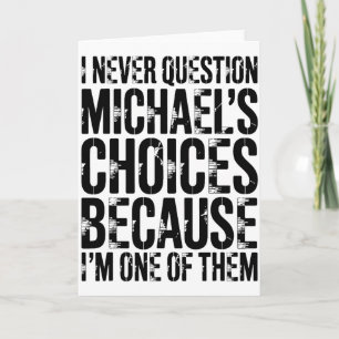 Tarjeta Nunca Cuestiono Las Elecciones De Michael Porque S